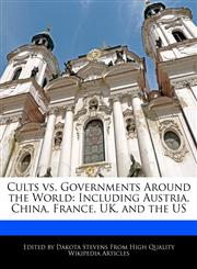 Cults vs. Governments Around the World Including Austria, China, France, UK, and the US,1140670255,9781140670254
