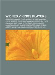 Widnes Vikings players Shaun Ainscough, Jonathan Davies, Martin Offiah, Steve Rogers, Chris Anderson, David Peachey, Vince Karalius, Sean Long,1155608305,9781155608303