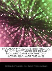 Moyamoya Syndrome Everything You Need to Know About the Disease Including Signs and Symptoms, Causes, Treatment and more,1276158327,9781276158329