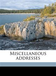 Miscellaneous addresses,1145823165,9781145823167