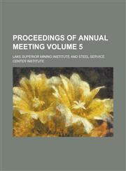 Proceedings of Annual Meeting Volume 5,1234367572,9781234367572