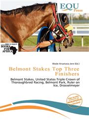Belmont Stakes Top Three Finishers,613963735X,9786139637355