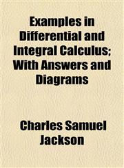 Examples in Differential and Integral Calculus; With Answers and Diagrams,1152453882,9781152453883