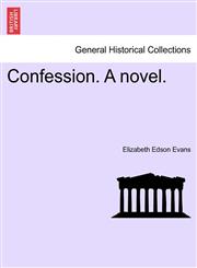Confession. A novel.,1241180741,9781241180744