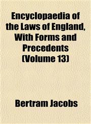 Encyclopaedia of the Laws of England, With Forms and Precedents (Volume 13),1152648829,9781152648821