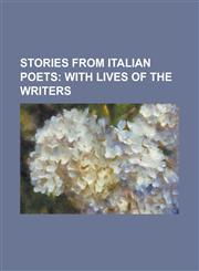 Stories from Italian poets,1230112510,9781230112510