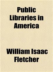 Public Libraries in America,1154824462,9781154824469