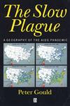 The Slow Plague A Geography of the AIDS Pandemic,1557864195,9781557864192