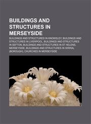 Buildings and structures in Merseyside Buildings and structures in Knowsley, Buildings and structures in Liverpool,1157082181,9781157082187