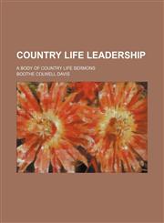 Country life leadership; a body of country life sermons,1154252493,9781154252491