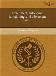 Attachment, autonomic functioning, and adolescent loss.,1243762209,9781243762207