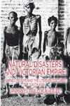 Natural Disasters And Victorian Empire Famines, Fevers And The Literary Cultures Of South Asia,1137001127,9781137001122