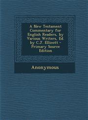 New Testament Commentary for English Readers, by Various Writers, Ed. by C.J. Ellicott,1289440778,9781289440770