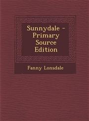 Sunnydale - Primary Source Edition,1295094649,9781295094646