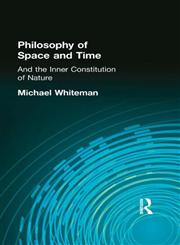 Philosophy of Space and Time: And the Inner Constitution of Nature (Muirhead Library of Philosophy),0415296056,9780415296052