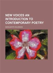 New Voices an Introduction to Contemporary Poetry,1150831707,9781150831706