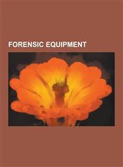 Forensic Equipment Anatomically Correct Doll, Biosensor, Comparison Microscope, Crime-Lite, Culpascope, Electrostatic Detection Device, E,1230597476,9781230597478