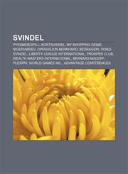 Svindel Pyramidespill, Kortsvindel, My Shopping Genie, Nigeriabrev, Operasjon Bernhard, Bedrageri, Ponzi-svindel, Liberty League International,1232801607,9781232801603