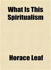 What Is This Spiritualism,1153214903,9781153214902