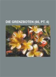 Die Grenzboten (66, PT. 4 ),1234543338,9781234543334