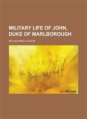 Military Life of John, Duke of Marlborough,1234247615,9781234247614