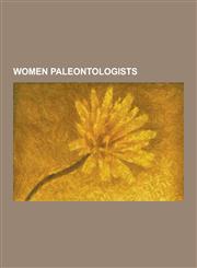 Women Paleontologists Alice Wilson, Annie Montague Alexander, Edna P. Plumstead, Elisabeth Vrba, Elizabeth Philpot, Etheldred Benett, Halszk,123052746X,9781230527468