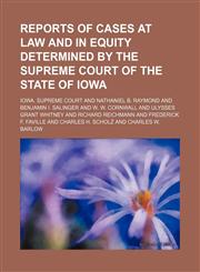 Reports of Cases at Law and in Equity Determined by the Supreme Court of the State of Iowa Volume 185,1235840166,9781235840166