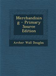 Merchandising - Primary Source Edition,129439522X,9781294395225