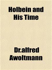Holbein and His Time,1153386844,9781153386845