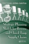 Strategic Planning Models for Reverse and Closed-Loop Supply Chains,1420054783,9781420054781