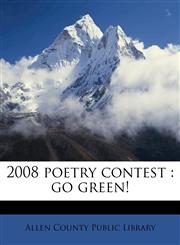 2008 poetry contest go green!,1174556978,9781174556975