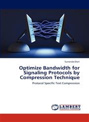 Optimize Bandwidth for Signaling Protocols by Compression Technique,3848489058,9783848489053