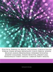 Articles On Political Parties In Malta, including Labour Youth Forum, John Attard Montalto, Louis Grech, Joseph Muscat, Glenn Bedingfield, Edward Scicluna, Joseph Cuschieri, Simon Busuttil, David Casa, Nationalist Party (malta),1244657085,9781244657083
