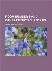 Room Number 3 and Other Detective Stories,1153660520,9781153660525