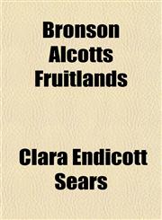 Bronson Alcotts Fruitlands,1153308215,9781153308212