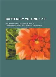Butterfly; A Humorous and Artistic Monthly Volume 1-10,1155040139,9781155040134