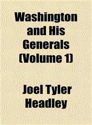 Washington and His Generals (Volume 1),1153207052,9781153207058