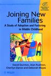 Joining New Families A Study of Adoption and Fostering in Middle Childhood 1st Edition,047197837X,9780471978374
