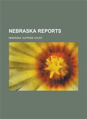 Nebraska Reports Volume 81,1230035656,9781230035659