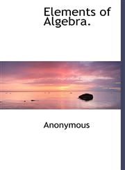Elements of Algebra.,1117906345,9781117906348