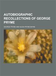 Autobiographic Recollections of George Pryme,1230224017,9781230224015
