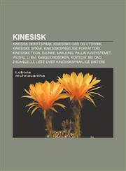 Kinesisk Kinesisk skriftspråk, Kinesiske ord og uttrykk, Kinesiske språk, Kinesiskspråklige forfattere, Kinesiske tegn, Djunke, Mahjong,1232808717,9781232808718