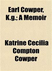 Earl Cowper, K.g.; A Memoir,1152245937,9781152245938