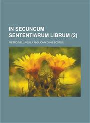 In Secuncum Sententiarum Librum (2),1235375935,9781235375934