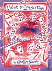 I Want to Lasso Time,0889242348,9780889242340