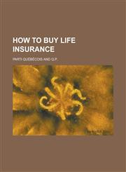 How to Buy Life Insurance,1150068248,9781150068249