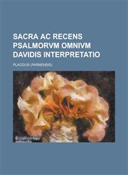 Sacra AC Recens Psalmorvm Omnivm Davidis Interpretatio,1234045435,9781234045432