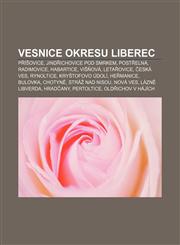 Vesnice okresu Liberec Příšovice, Jindřichovice pod Smrkem, Postřelná, Radimovice, Habartice, Višňová, Letařovice, Česká Ves, Rynoltice,1232860352,9781232860358