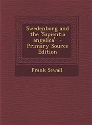 Swedenborg and the 'Sapientia Angelica',1287658997,9781287658993