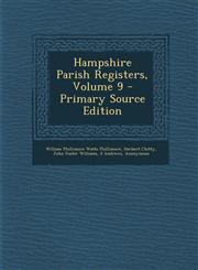 Hampshire Parish Registers, Volume 9 - Primary Source Edition,1287559786,9781287559788